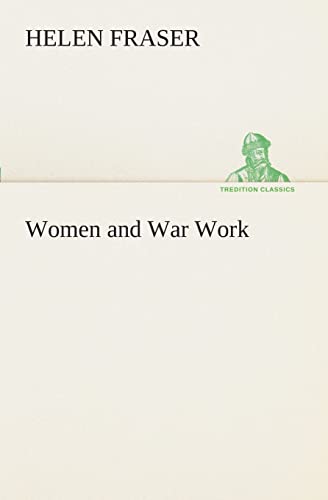 Women and War Work (9783849509521) by Fraser, Helen