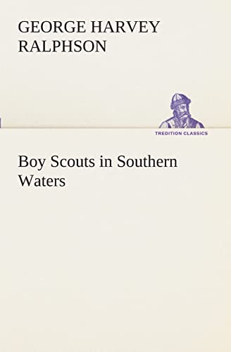 9783849509767: Boy Scouts in Southern Waters (TREDITION CLASSICS)