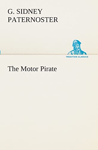 9783849509903: The Motor Pirate (TREDITION CLASSICS)