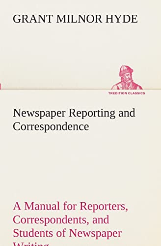 Stock image for Newspaper Reporting and Correspondence for sale by Lucky's Textbooks