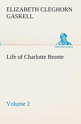 Imagen de archivo de Life of Charlotte Bronte - Volume 2 a la venta por Lucky's Textbooks
