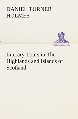 9783849512422: Literary Tours in The Highlands and Islands of Scotland