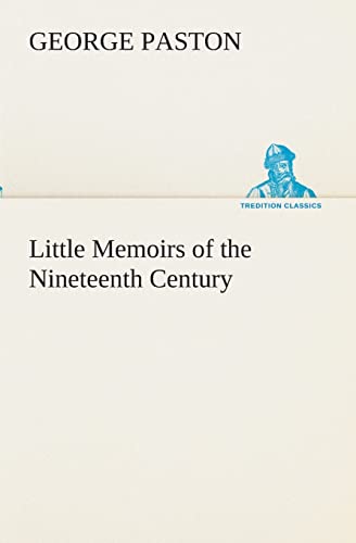Little Memoirs of the Nineteenth Century (9783849512477) by Paston, George