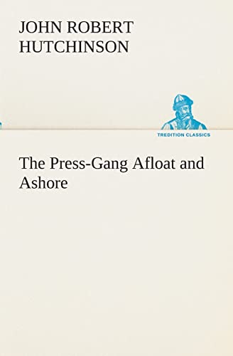 Stock image for The Press-Gang Afloat and Ashore for sale by Lucky's Textbooks