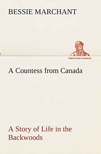 Stock image for A Countess from Canada A Story of Life in the Backwoods for sale by Lucky's Textbooks