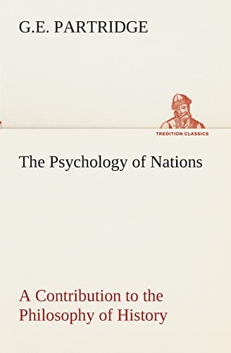 The Psychology of Nations A Contribution to the Philosophy of History (TREDITION CLASSICS) - G.E. Partridge