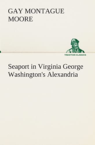Stock image for Seaport in Virginia George Washington's Alexandria for sale by Lucky's Textbooks