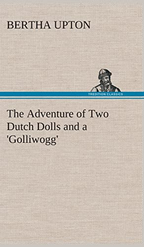 Stock image for The Adventure of Two Dutch Dolls and a 'Golliwogg' for sale by Lucky's Textbooks
