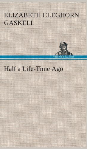Half a Life-Time Ago (9783849514778) by Gaskell, Elizabeth Cleghorn