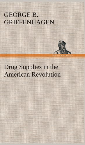Imagen de archivo de Drug Supplies in the American Revolution a la venta por Lucky's Textbooks