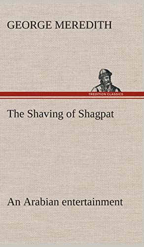 The Shaving of Shagpat an Arabian entertainment ¿ Volume 3 - George Meredith