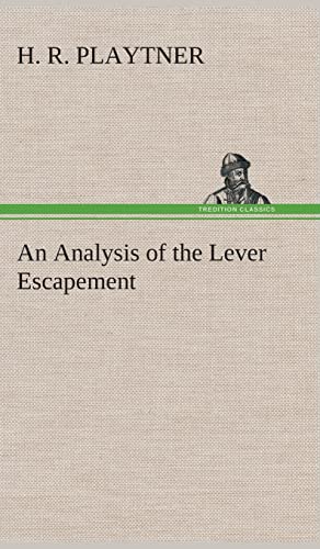 Stock image for An Analysis of the Lever Escapement for sale by Lucky's Textbooks