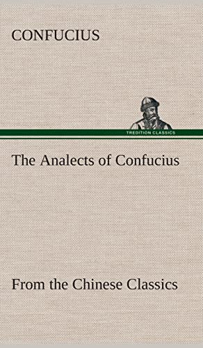 The Analects of Confucius (from the Chinese Classics) (9783849515942) by Confucius