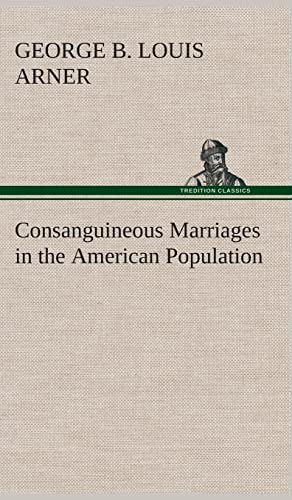 Stock image for Consanguineous Marriages in the American Population for sale by Lucky's Textbooks