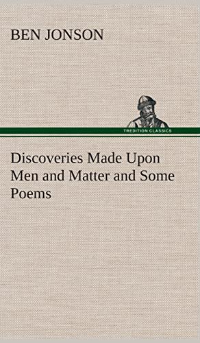 Discoveries Made Upon Men and Matter and Some Poems (9783849516826) by Jonson, Ben