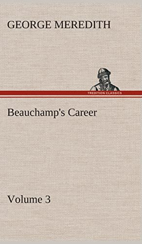 Beauchamp's Career - Volume 3 (9783849516864) by Meredith, George
