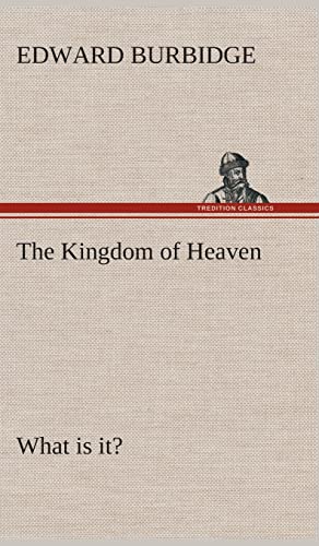 Stock image for The Kingdom of Heaven What is it? for sale by Lucky's Textbooks