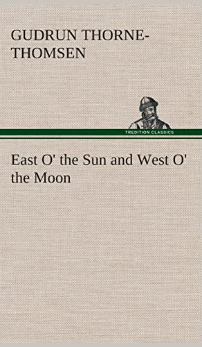 East O' the Sun and West O' the Moon - Gudrun Thorne-Thomsen