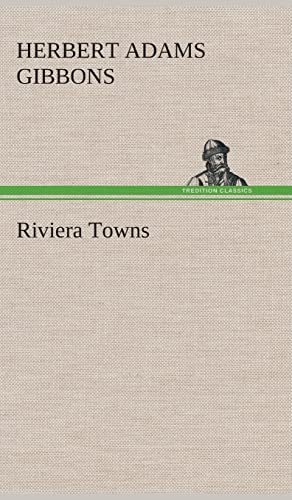 Riviera Towns - Herbert Adams Gibbons