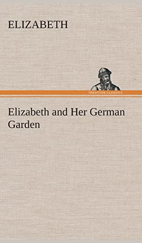 Elizabeth and Her German Garden - Elizabeth