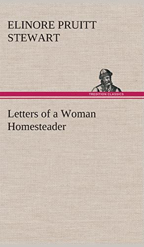 Letters of a Woman Homesteader - Elinore Pruitt Stewart