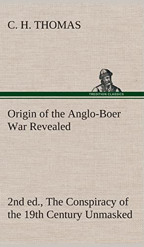 9783849517779: Origin of the Anglo-Boer War Revealed (2nd ed.) The Conspiracy of the 19th Century Unmasked