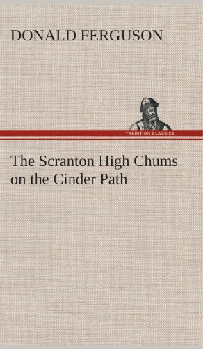 The Scranton High Chums on the Cinder Path - Donald Ferguson