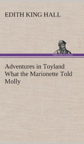 Beispielbild fr Adventures in Toyland What the Marionette Told Molly zum Verkauf von Lucky's Textbooks