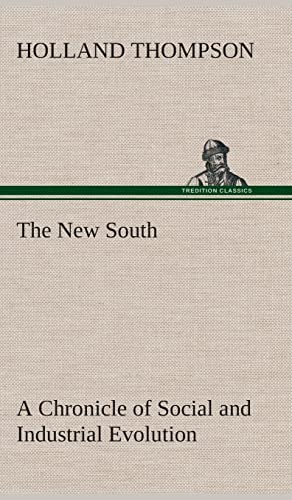 The New South A Chronicle of Social and Industrial Evolution (9783849519209) by Thompson, Holland