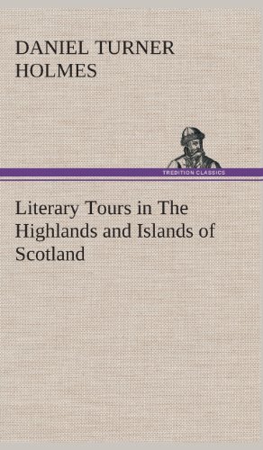 9783849522728: Literary Tours in The Highlands and Islands of Scotland