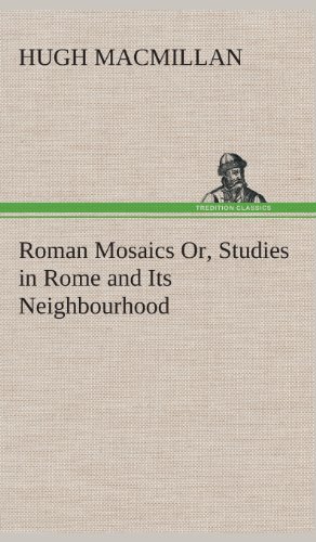 Imagen de archivo de Roman Mosaics Or, Studies in Rome and Its Neighbourhood a la venta por Lucky's Textbooks