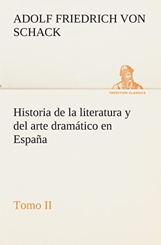 Imagen de archivo de Historia de la literatura y del arte dramtico en Espaa, tomo II (Spanish Edition) a la venta por Lucky's Textbooks