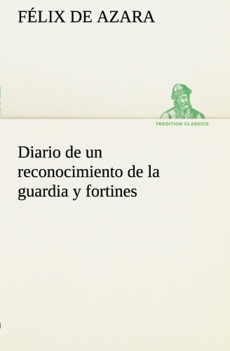 Stock image for Diario de un reconocimiento de la guardia y fortines (Spanish Edition) for sale by Lucky's Textbooks