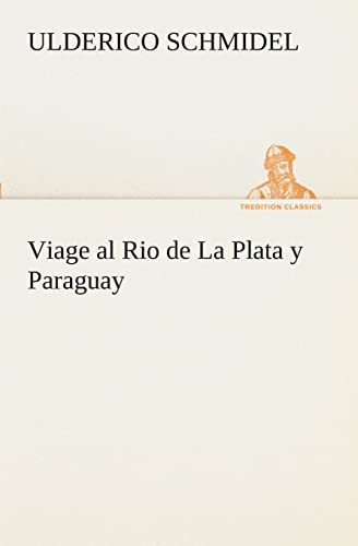 Imagen de archivo de Viage al Rio de La Plata y Paraguay (Spanish Edition) a la venta por Lucky's Textbooks