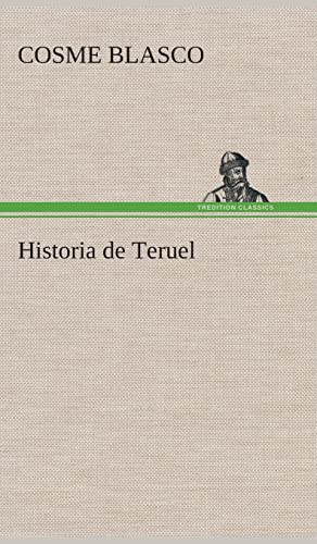 Beispielbild fr Historia de Teruel (Spanish Edition) zum Verkauf von Lucky's Textbooks