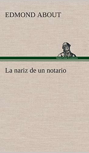 La nariz de un notario (Spanish Edition) (9783849527204) by About, Edmond