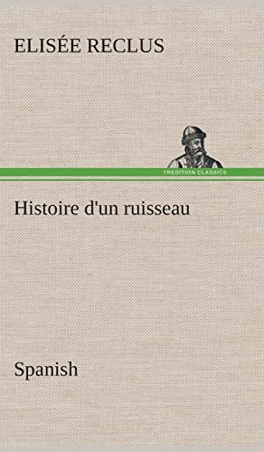 Stock image for Histoire d'un ruisseau. Spanish (Spanish Edition) for sale by Lucky's Textbooks