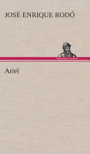 Ariel (Spanish Edition) (9783849527617) by RodÃ³, JosÃ© Enrique