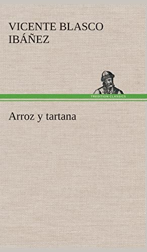 Arroz y tartana (Spanish Edition) (9783849528270) by Blasco IbÃ¡Ã±ez, Vicente