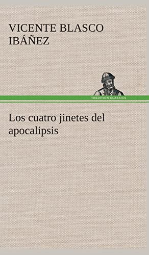 Los cuatro jinetes del apocalipsis (Spanish Edition) (9783849528324) by Blasco IbÃ¡Ã±ez, Vicente