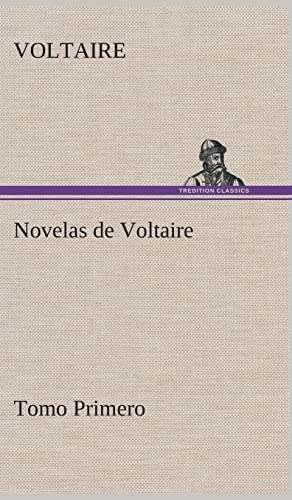 Beispielbild fr Novelas de Voltaire - Tomo Primero (Spanish Edition) zum Verkauf von Lucky's Textbooks