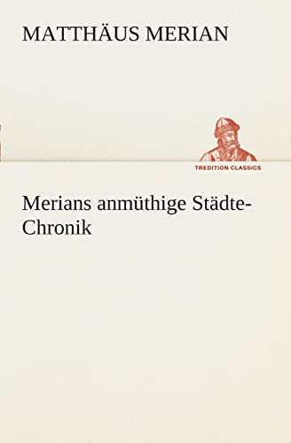 Stock image for Merians anmthige Stdte-Chronik (German Edition) for sale by Lucky's Textbooks