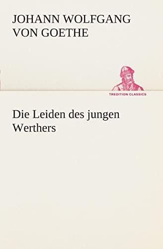 9783849528539: Die Leiden des jungen Werthers (TREDITION CLASSICS)