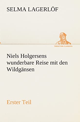 Niels Holgersens wunderbare Reise mit den WildgÃ¤nsen (German Edition) (9783849528720) by LagerlÃ¶f, Selma