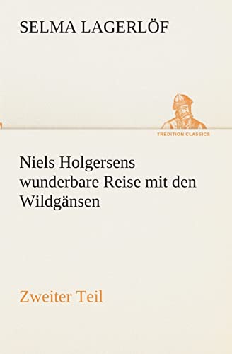 9783849528737: Niels Holgersens wunderbare Reise mit den Wildgnsen: Zweiter Teil (TREDITION CLASSICS)