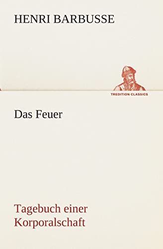 Das Feuer (German Edition) (9783849529079) by Barbusse, Henri