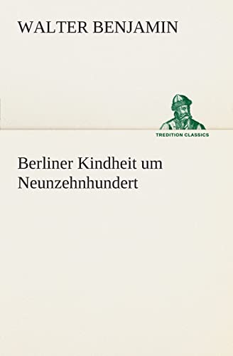 9783849529116: Berliner Kindheit um Neunzehnhundert