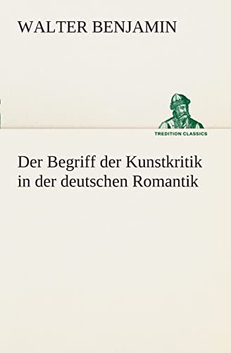 Imagen de archivo de Der Begriff der Kunstkritik in der deutschen Romantik (German Edition) a la venta por Lucky's Textbooks
