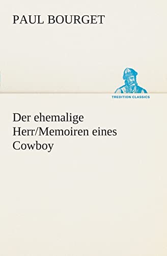 Beispielbild fr Der ehemalige Herr/Memoiren eines Cowboy zum Verkauf von Chiron Media