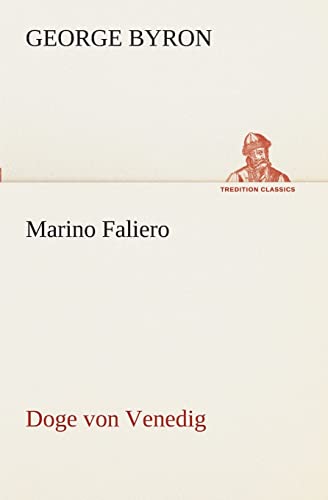 9783849529390: Marino Faliero - Doge von Venedig: Doge von Venedig (TREDITION CLASSICS)